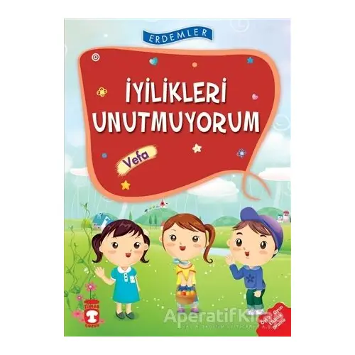 İyilikleri Unutmuyorum - Vefa - Necla Şeyma Saydam - Timaş Çocuk