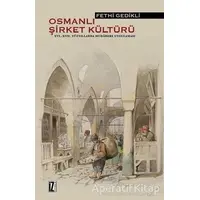 Osmanlı Şirket Kültürü 16. - 17. Yüzyıllarda Mudarebe Uygulaması - F. Gedikli - İz Yayıncılık