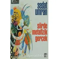 Şiirde Metafizik Gerçek - Sedat Umran - İz Yayıncılık