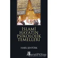 İslami Hayatın Psikolojik Temelleri - Habil Şentürk - İz Yayıncılık