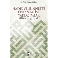 Hadis ve Sünnette Oryantalist Yaklaşımlar - Yavuz Köktaş - İz Yayıncılık