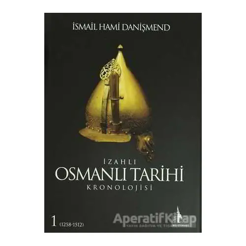 İzahlı Osmanlı Tarihi Kronolojisi (6 Cilt) - İsmail Hami Danişmend - Doğu Kütüphanesi