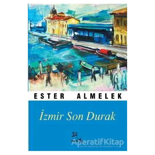 İzmir Son Durak - Ester Almelek - Minval Yayınevi