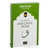Ey Oğul Hüccetül İslam - İmam-ı Gazali - Akif Yayınları