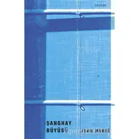 Şanghay Büyüsü - Juan Marse - Jaguar Kitap