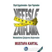 Diyet Uygulamadan - Spor Yapmadan Nefesle Zayıflama - Mustafa Kartal - Ray Yayıncılık