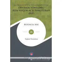 Bir Ergenin Kişilik Yapılanması Üzerine Dinamik Yönelimli Kısa-Yoğun-Acil Psikoterapi (BEP)