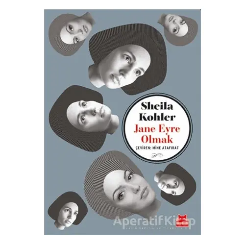 Jane Eyre Olmak - Sheila Kohler - Kırmızı Kedi Yayınevi