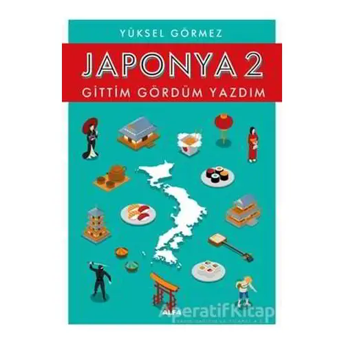 Japonya 2 - Yüksel Görmez - Alfa Yayınları