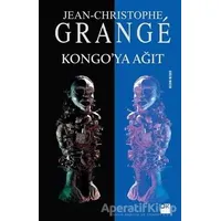 Kongo’ya Ağıt - Jean-Christophe Grange - Doğan Kitap