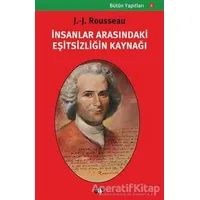 İnsanlar Arasındaki Eşitsizliğin Kaynağı - Jean-Jacques Rousseau - Say Yayınları