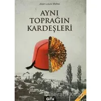 Aynı Toprağın Kardeşleri - Jean-Louis Mattei - Gita Yayınları