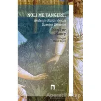 Noli Me Tangere: Bedenin Kaldırılması Üzerine Deneme - Jean-Luc Nancy - Dergah Yayınları