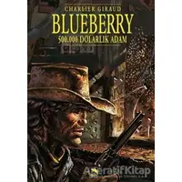 Blueberry Cilt 3 : 500.000 Dolarlık Adam - Jean-Michel Charlier - Büyülü Dükkan