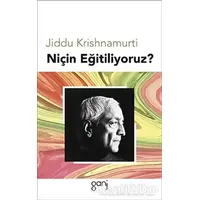 Niçin Eğitiliyoruz? - Jiddu Krishnamurti - Ganj Kitap