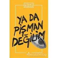 Ya Da Pişman Değilim - Cihat Duman - Agora Kitaplığı