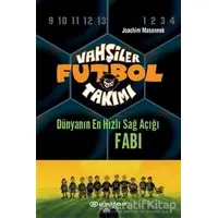 Vahşiler Futbol Takımı 8 - Dünyanın En Hızlı Sağ Açığı Fabi (Ciltli)