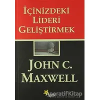 İçinizdeki Lideri Geliştirmek - John C. Maxwell - Beyaz Yayınları