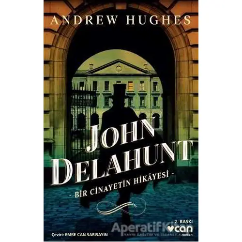 John Delahunt: Bir Cinayetin Hikayesi - Andrew Hughes - Can Yayınları