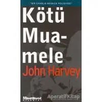 Kötü Muamele - John Harvey - Maceraperest Kitaplar