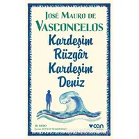 Kardeşim Rüzgar, Kardeşim Deniz - Jose Mauro de Vasconcelos - Can Yayınları