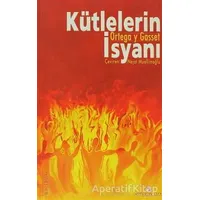 Kütlelerin İsyanı - Jose Ortega y Gasset - Erguvan Yayınevi