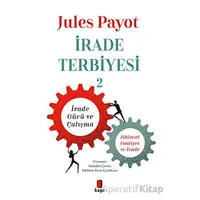 İrade Terbiyesi 2 - Jules Payot - Kapı Yayınları