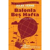 Balonla Beş Hafta (Kısaltılmış Metin) - Jules Verne - İş Bankası Kültür Yayınları