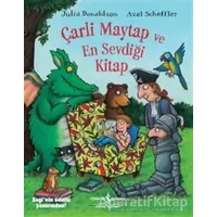 Çarli Maytap ve En Sevdiği Kitap - Julia Donaldson - İş Bankası Kültür Yayınları