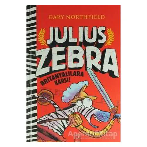 Julius Zebra Britanyalılara Karşı - Gary Northfield - Pena Yayınları