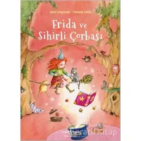 Frida ve Sihirli Çorbası - Jutta Langreuter - İş Bankası Kültür Yayınları