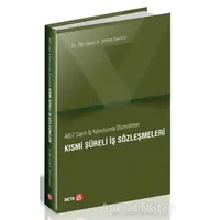 4857 Sayılı İş Kanununda Düzenlenen Kısmi Süreli İş Sözleşmeleri - K. Ahmet Sevimli - Beta Yayınevi