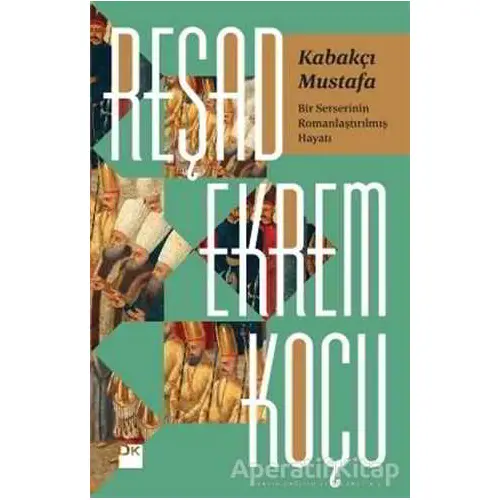 Kabakçı Mustafa - Reşad Ekrem Koçu - Doğan Kitap