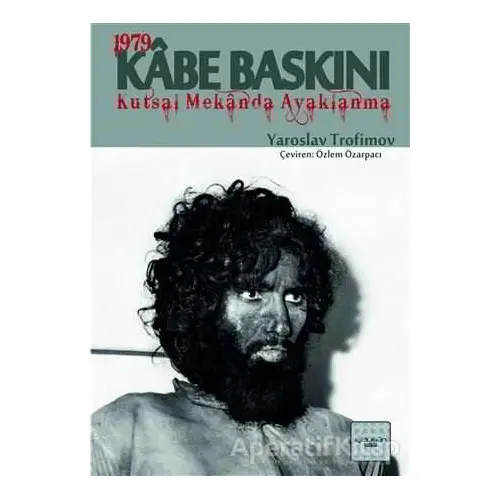 Kabe Baskını - Yaroslav Trofimov - İyidüşün Yayınları