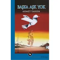 Başka Aşk Yok - Ahmet Tahsin - La Kitap