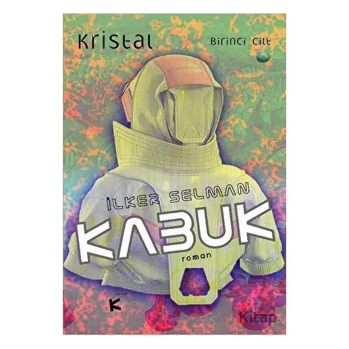 Kabuk - Kristal 1. Cilt - İlker Selman - Kafe Kültür Yayıncılık