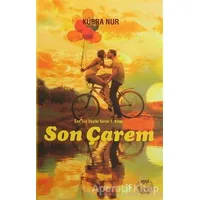 Son Çarem - Kübra Nur - Agapi Yayınları