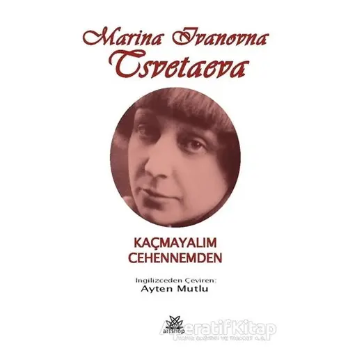 Kaçmayalım Cehennemden - Marina Ivanovna Tsvetaeva - Artshop Yayıncılık