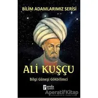 Ali Kuşçu - Bilim Adamlarımız Serisi - Ali Kuzu - Parola Yayınları