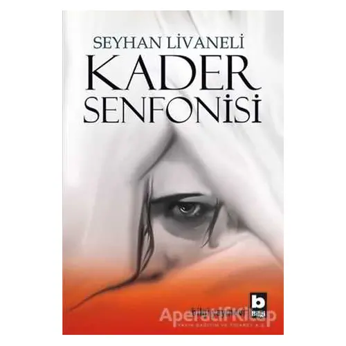 Kader Senfonisi - Seyhan Livaneli - Bilgi Yayınevi
