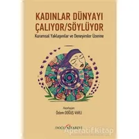 Kadınlar Dünyayı Çalıyor/Söylüyor - Kolektif - Doğu Kitabevi