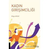 Kadın Girişimciliği - Bilge Aksay - Akademisyen Kitabevi