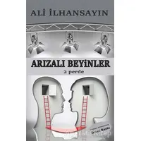 Arızalı Beyinler - 2 Perde - Ali İlhansayın - Tunç Yayıncılık