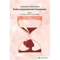 Geçmişten Günümüze Kadın Çalışmalarında Yansımalar - Gülşah Sarı - Hiperlink Yayınları