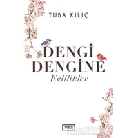 Dengi Dengine Evlilikler - Tuba Kılıç - Vadi Yayınları