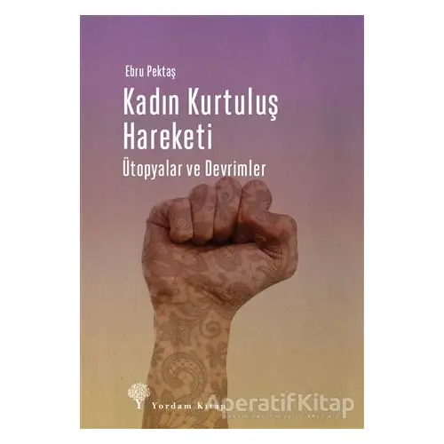 Kadın Kurtuluş Hareketi - Ebru Pektaş - Yordam Kitap