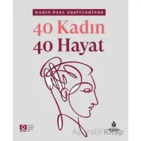 40 Kadın 40 Hayat - Kolektif - İBB Yayınları