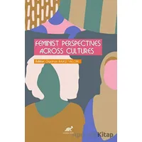 Feminist Perspectives Across Cultures - Kolektif - Paradigma Akademi Yayınları