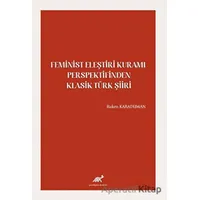 Feminist Eleştiri Kuramı Perspektifinden Klasik Türk Şiiri