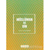 Müslüman ve Din - Ahmet Yaman - Diyanet İşleri Başkanlığı